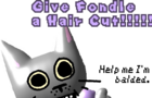 Give Fondle A Haircut!!!!!