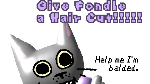 Give Fondle A Haircut!!!!!