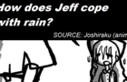How does Jeff cope with rain?