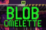 Blob Omelette