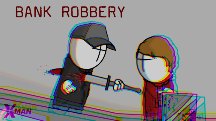 BANK ROBBERY - Madness Day 2022