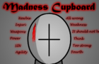 Madness Cupboard