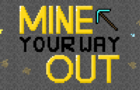 Mine Your Way Out