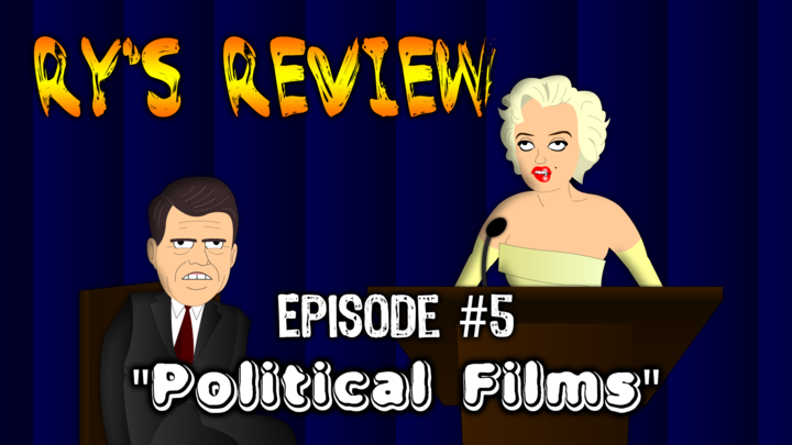 Ry's Review - Episode 5 - Political Films