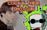 Coca & Their Shotgun