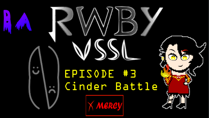 RWBY: VSSL - Pacifist - episode 3: Cinder Battle