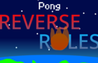 Pong Reverse Roles