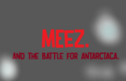 Meez And The Robotic Rebellion