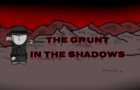 The Grunt in the Shadows Trailer