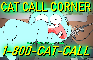 Cat Call Corner (CALL NOW)
