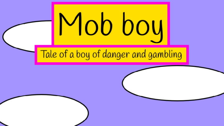 Mob boy: A tale of a boy and Gambling