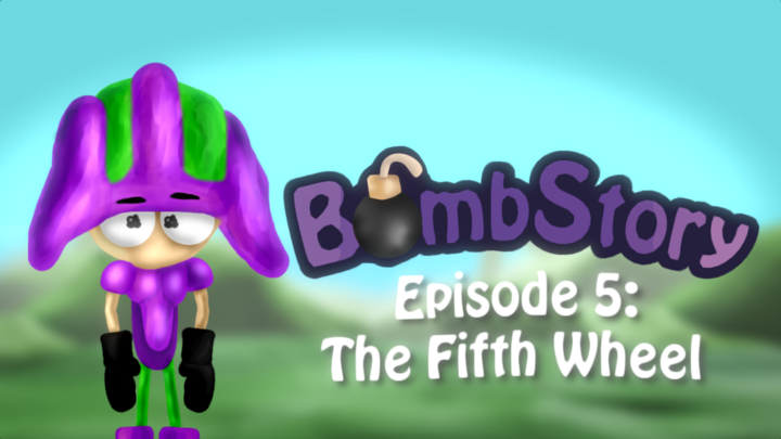 BombStory: Episode 5 - The Fifth Wheel [Season One]