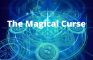 The Magical Curse