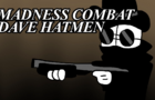 Madness Combat Dave Hatmen