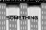 Something 2 (Incomplete)