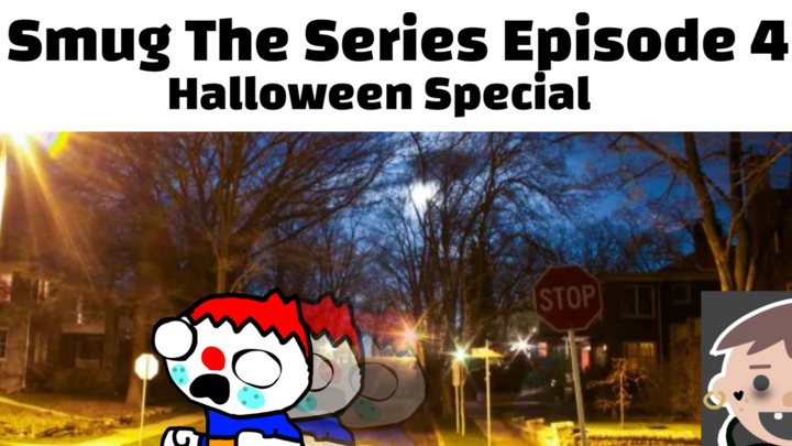 Smug The Series - Halloween Special