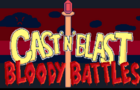 Cast N Blast: Bloody Battles
