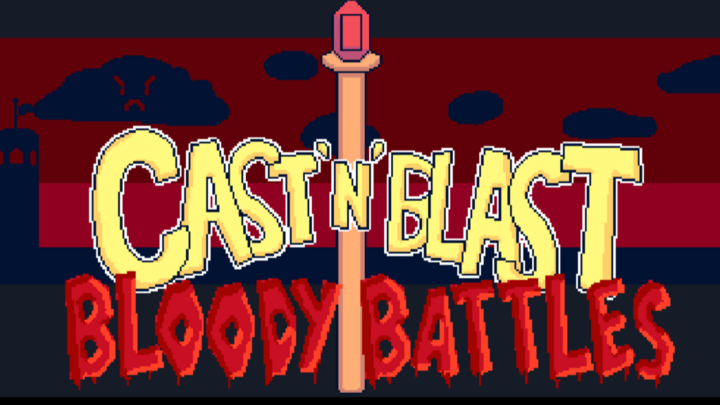 Cast N Blast: Bloody Battles
