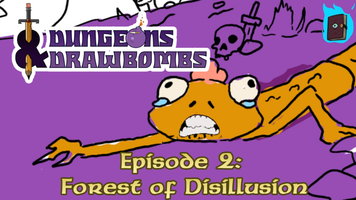 Dungeons and DrawBombs Episode 2: Forest of Disillusion