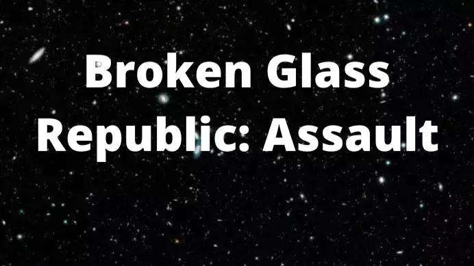 Broken Glass Republic: Assault