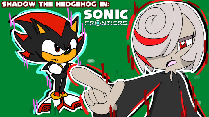 What if Shadow the Hedgehog was in Sonic Frontiers?