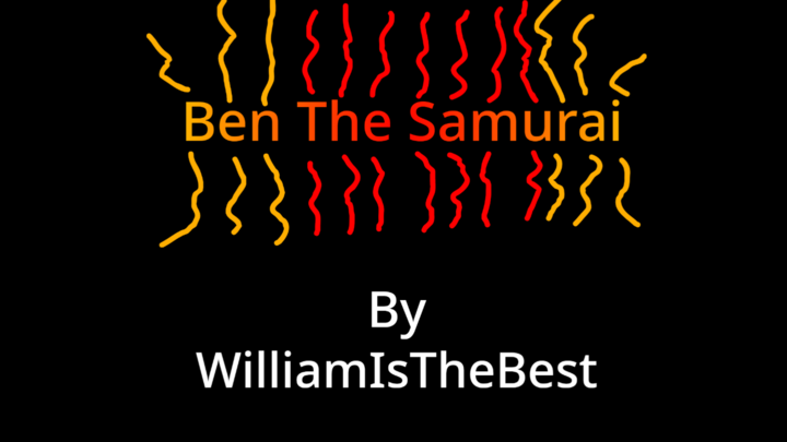 Ben The Samurai (ENTRY)