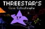 ThreeStar's Cave Catastrophe