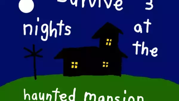 Survive 3 nights at the haunted mansion!