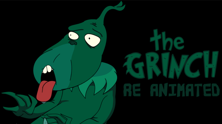 THE GRINCH [RE ANIMATED]