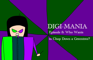 Digi-Mania Episode 8: Who Wants to Chop Down a Greentree?