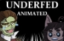 Underfed Animated