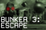 Bunker 3: Escape