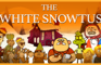 THE WHITE SNOWTUS