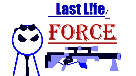 Last L!fe: Force