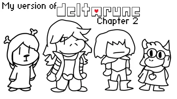 My version of Deltarune Chapter 2