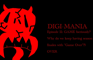 Digi-Mania Episode 12: gAmE (Swdwkhsfwgo) OvEr