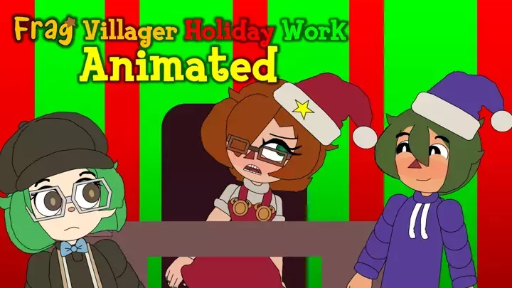 Frag Villager Holiday Work (Animated)