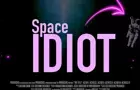 Space Idiot (The Mission was Stupid)