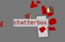 CHATTERBOX