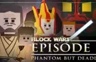 Block Wars: Episode I - Phantom But Deadly