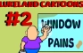 LukeLand Cartoons: Window Pains