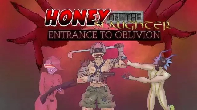 Honey On the Slaughter: Entrance to Oblivion