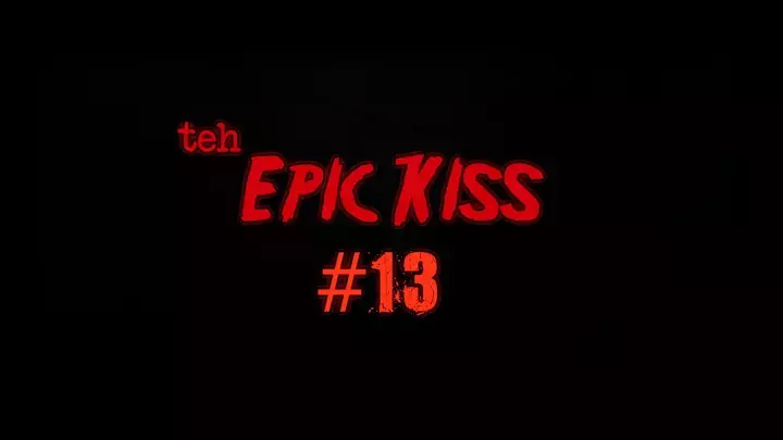 Epic Kiss #29 - Friday teh 1337th