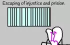 Escaping Of Injustice And Prision