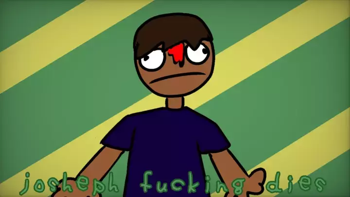 Josheph fucking dies
