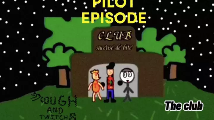 Cough And Twitch - Pilot - The Club
