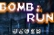 Bomb &amp; Run