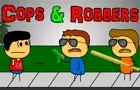 Cops &amp;amp; Robbers