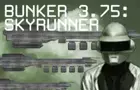 Bunker 3.75 : Skyrunner
