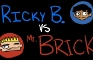 Ricky B. vs Mr. Brick